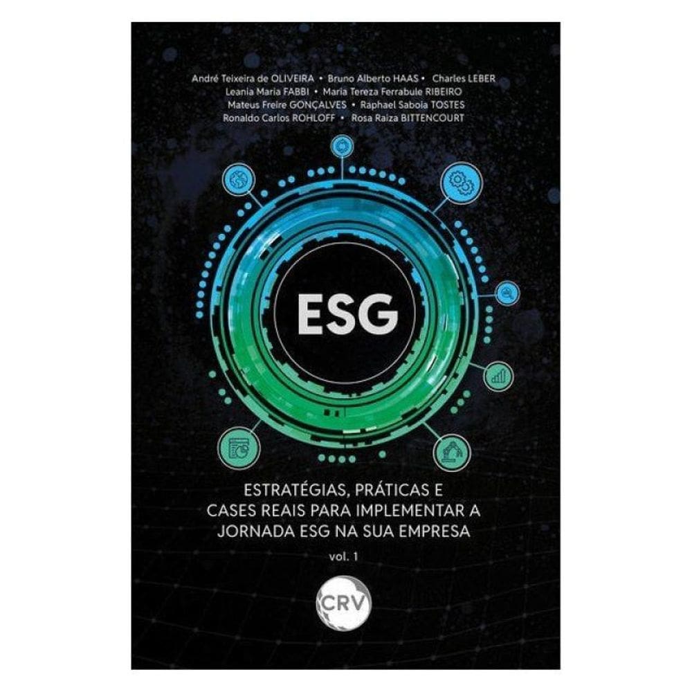 Esg:Estratégias, Práticas E Cases Reais Para Implementar A Jornada Esg Na Sua Empresa