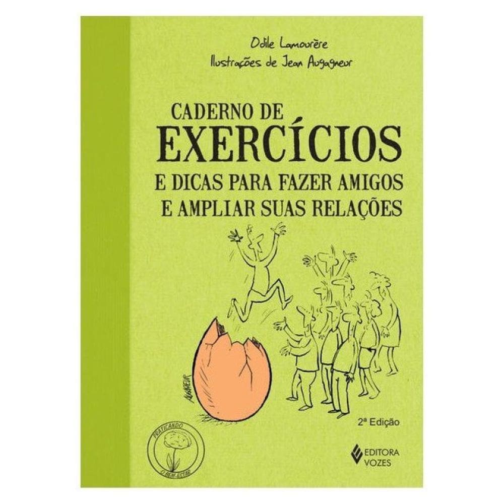 Caderno De Exercícios E Dicas Para Fazer Amigos E Ampliar Suas Relações