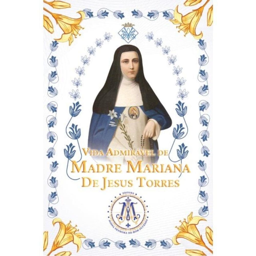 Vida Admirável Da Reverenda Madre Mariana De Jesus Torres