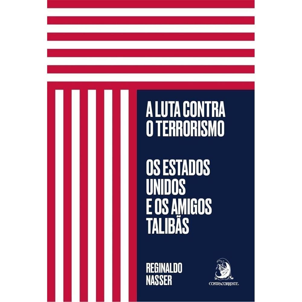 A Luta Contra o Terrorismo: Os Estados Unidos e Os Amigos Talibãs