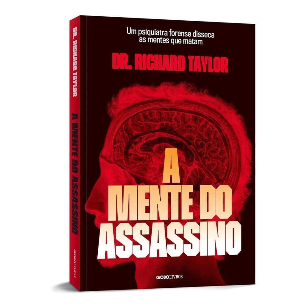 A Mente do Assassino - Um Psiquiatra Forense Disseca as Mentes Que Matam