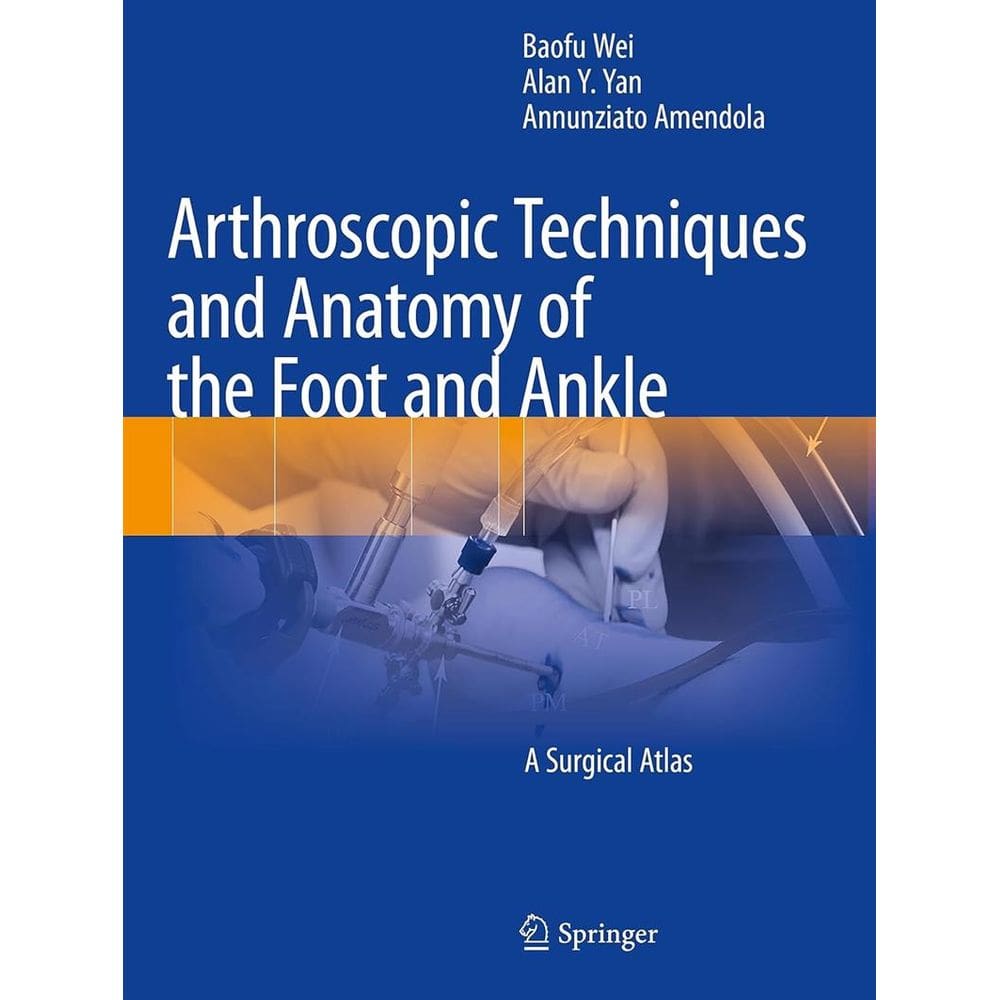 Arthroscopic Techniques and Anatomy of the Foot and Ankle