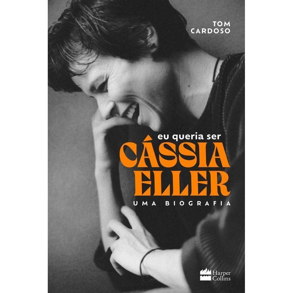 Eu Queria Ser Cássia Eller: Uma Biografia