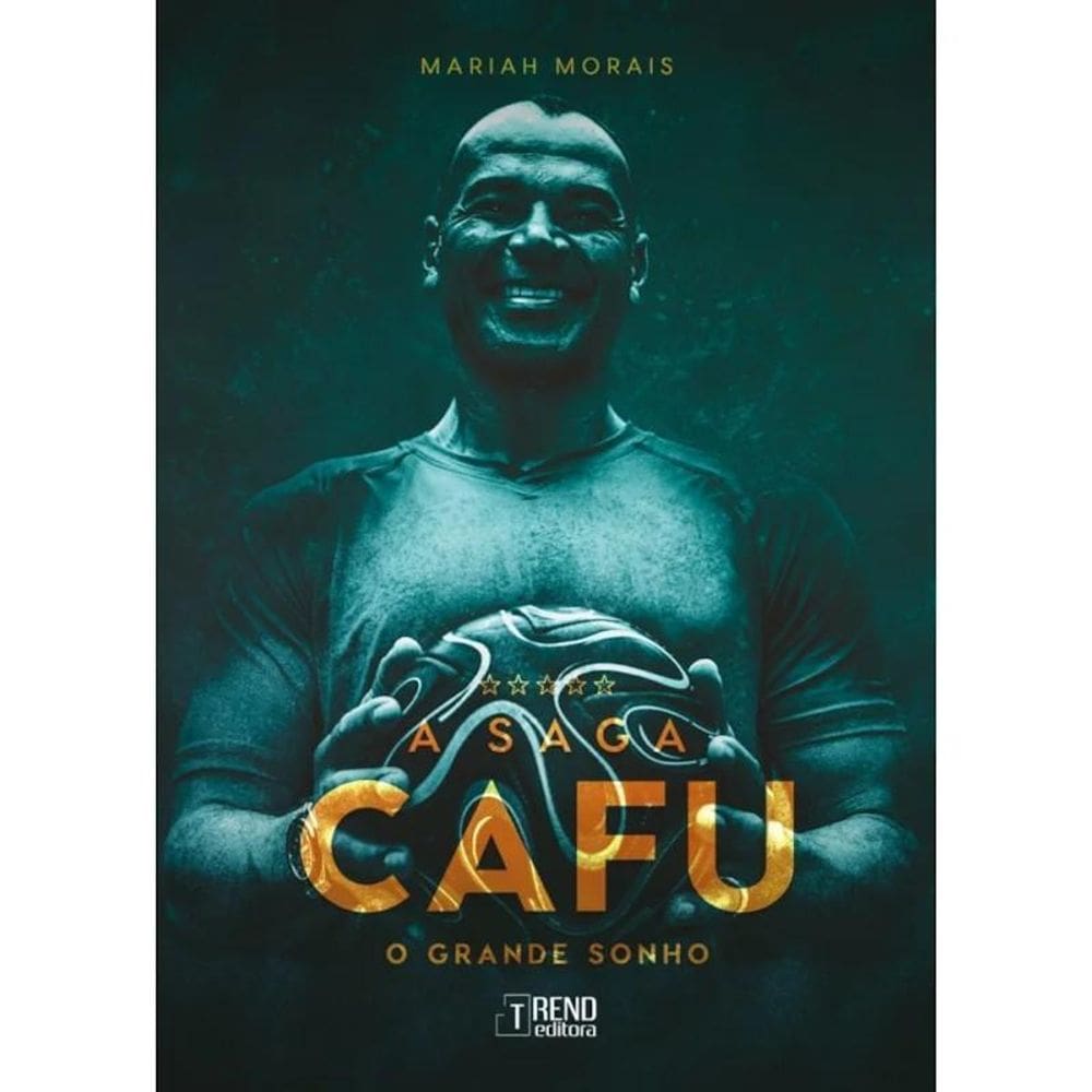 Livro A Saga Cafu - O Grande Sonho - Trend Editora
