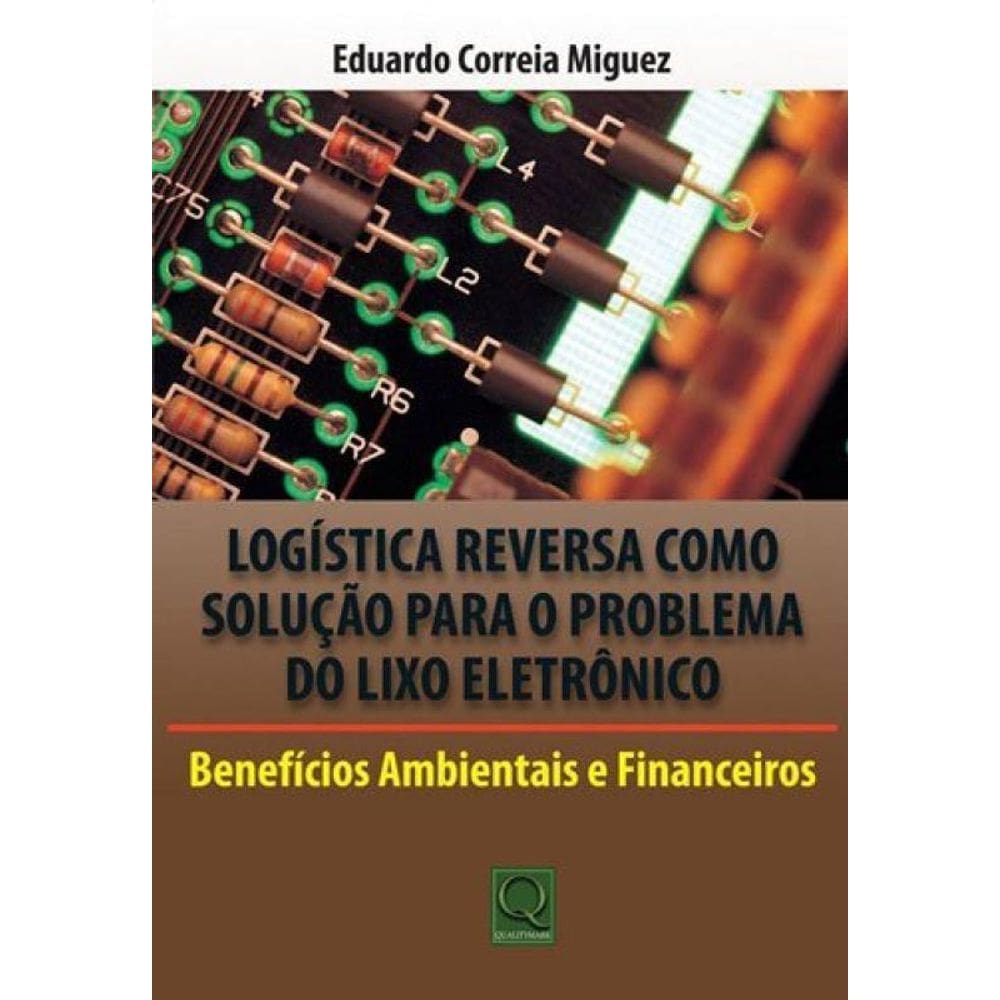 Logistica Reversa Como Soluçao Para O Problema Do Lixo Eletronico
