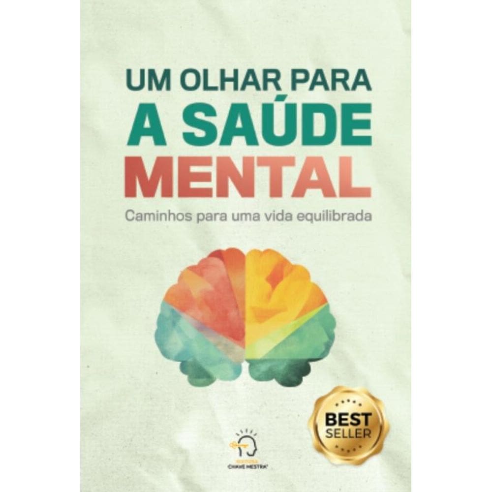 Um Olhar Para A Saúde Mental - Caminhos Para Um Vida Equilibrada