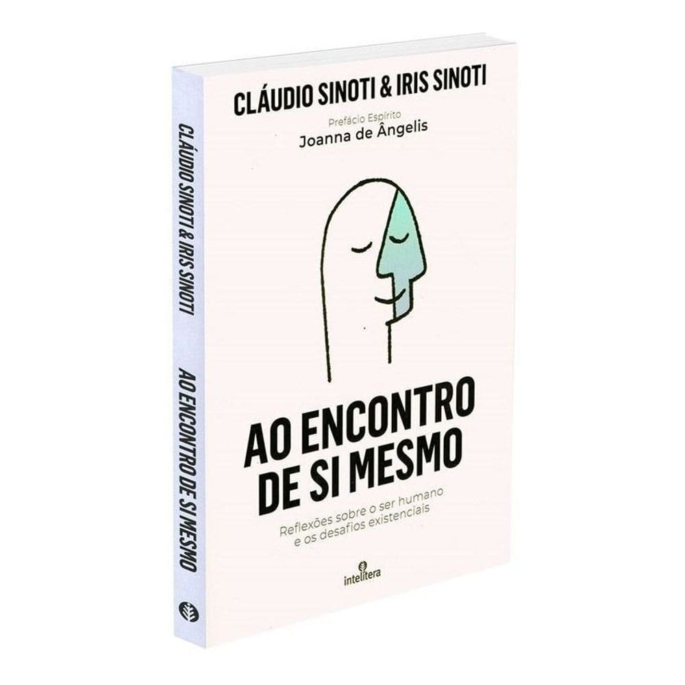 Ao Encontro De Si Mesmo - Reflexões Sobre o Ser Humano e Os Desafios Existenciais