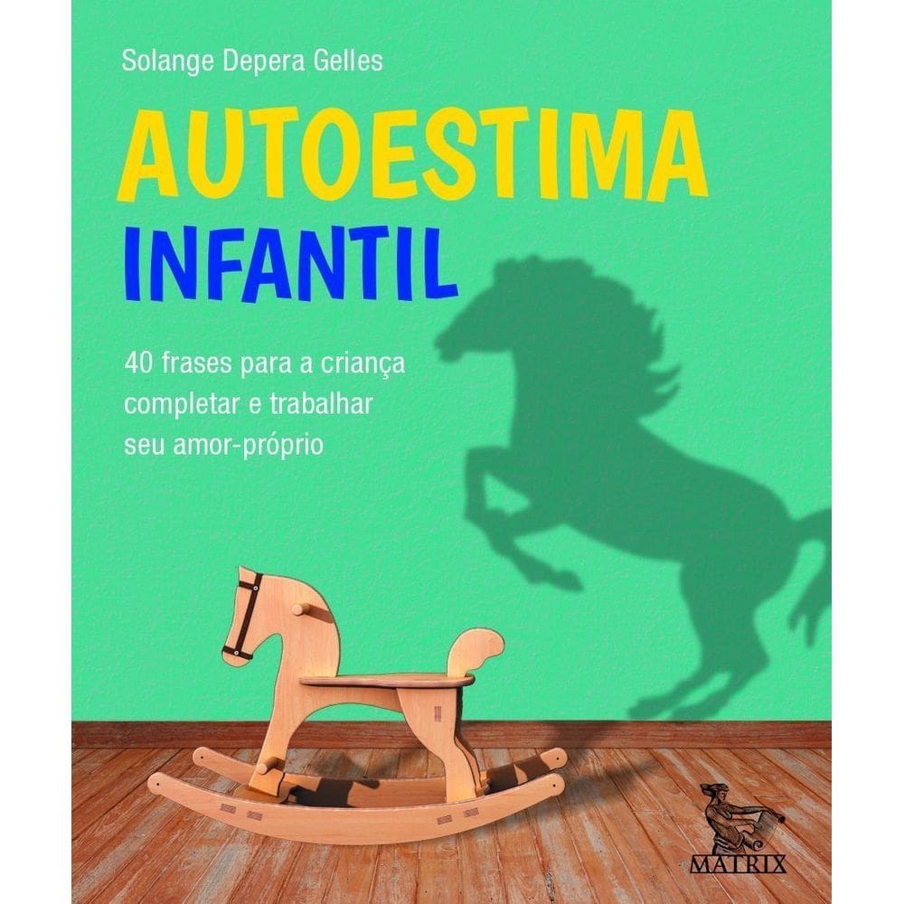 Autoestima Infantil - 40 Frases Para a Criança Completar e Trabalhar Seu Amor-Próprio