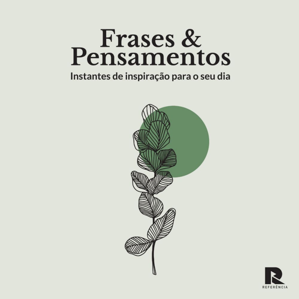 Frases e pensamentos: Inspiração para o seu dia