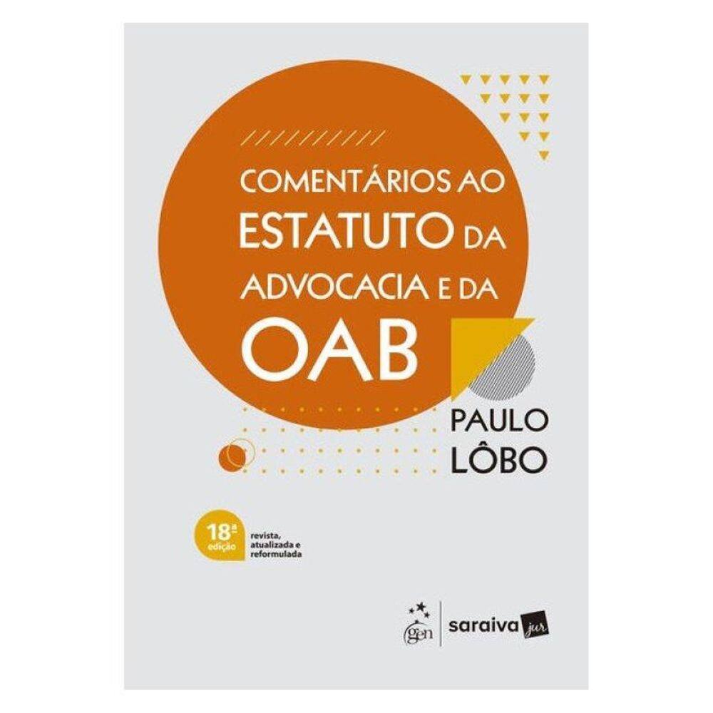 Comentários Ao Estatuto Da Advocacia E Da Oab - 18ª Edição 2026