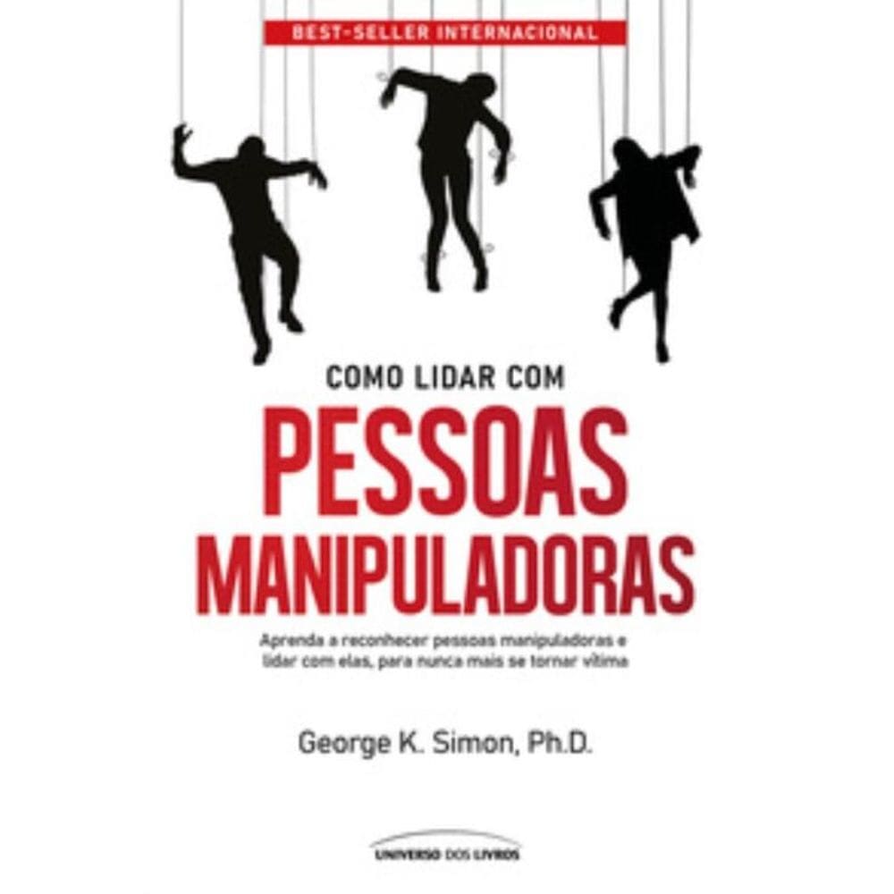 Como Lidar Com Pessoas Manipuladoras - 2 Edição