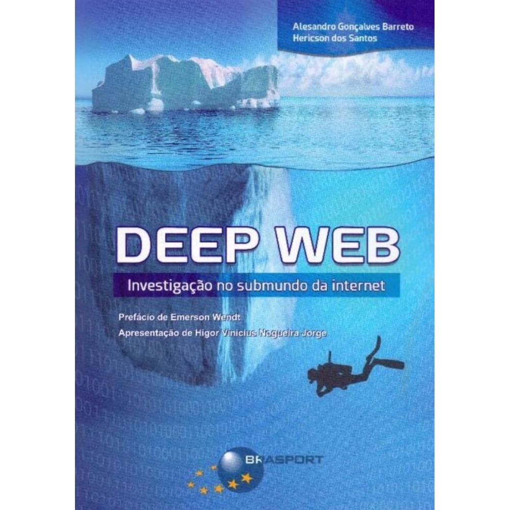 Deep Web - Investigação do Submundo da Internet