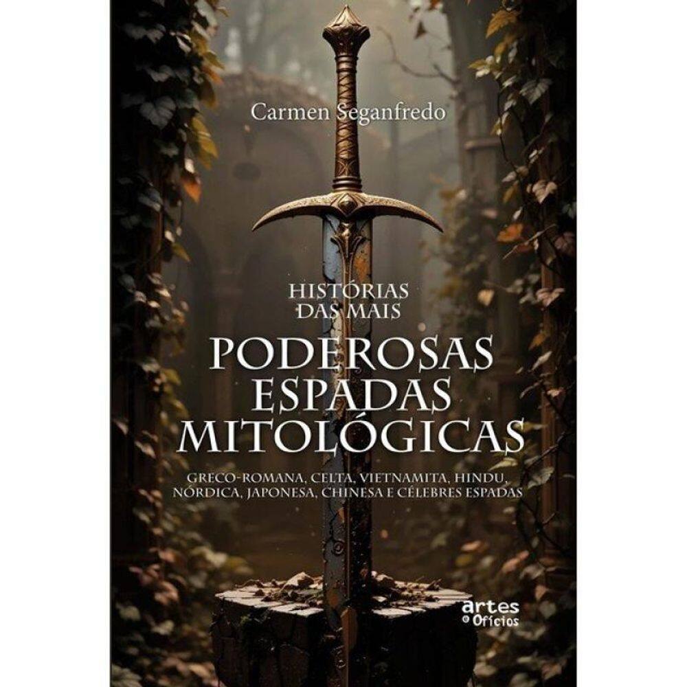 Histórias Das Mais Poderosas Espadas Mitológicas