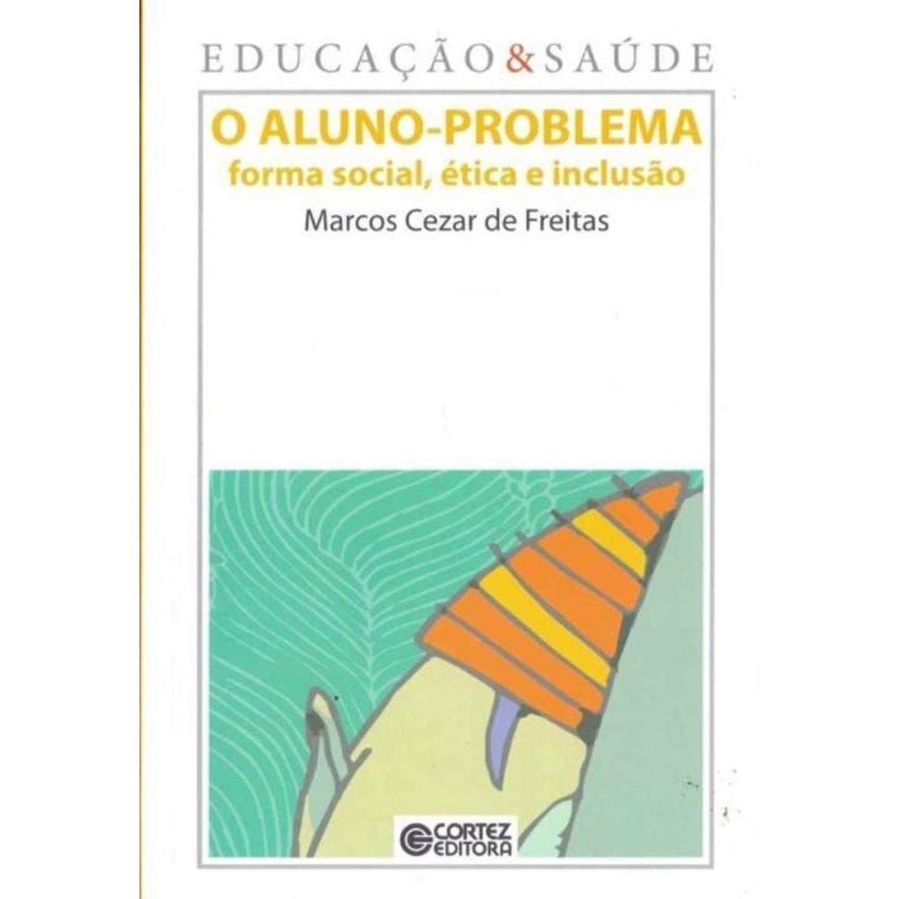 Aluno-Problema - Forma Social, Ética e Inclusão, O