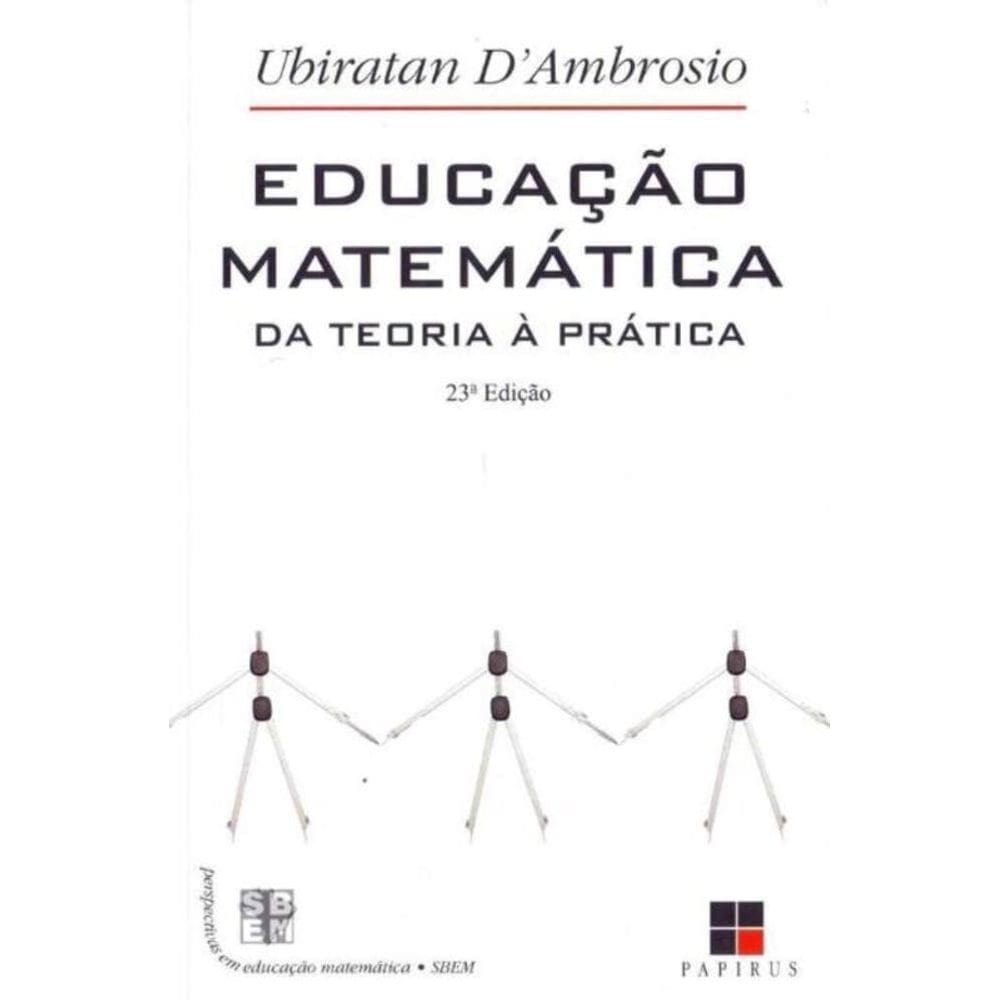 Educação Matemática - Da Teoria a Prática