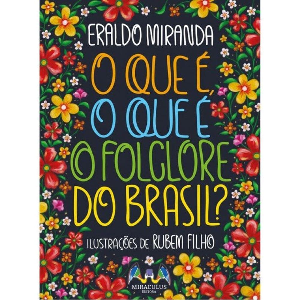 O Que É, O Que É O Folclore Do Brasil