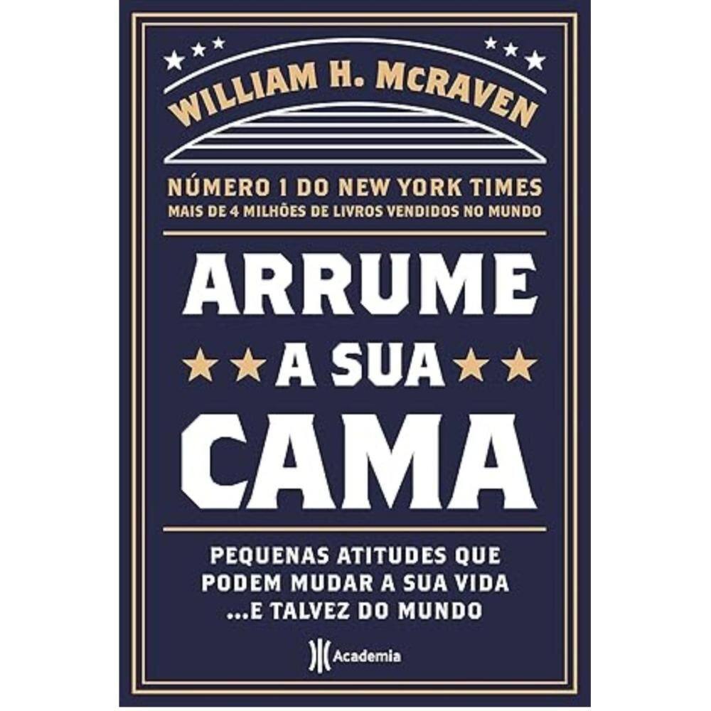 Arrume a sua cama: Pequenas coisas que podem mudar a sua vid