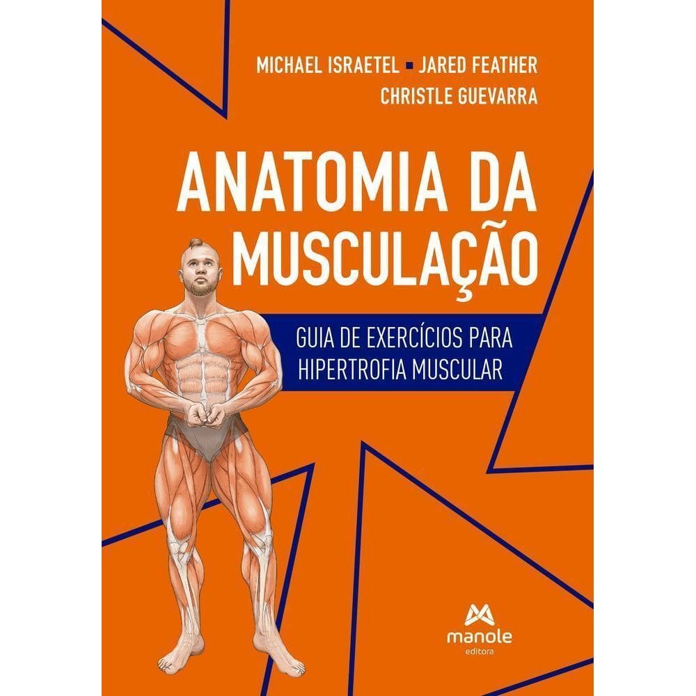 Anatomia Da Musculação - Guia De Exercícios Para Hipertrofia Muscular