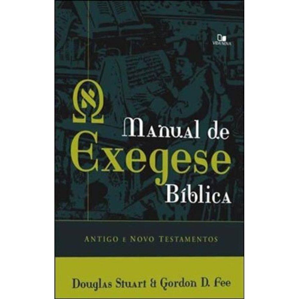 Manual De Exegese Bíblica: Antigo E Novo Testamentos