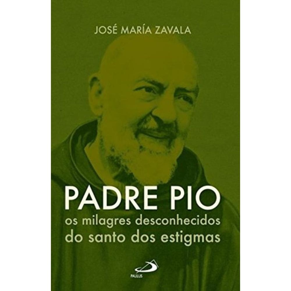 Padre Pio Os Milagres Desconhecidos Do Santo Dos E