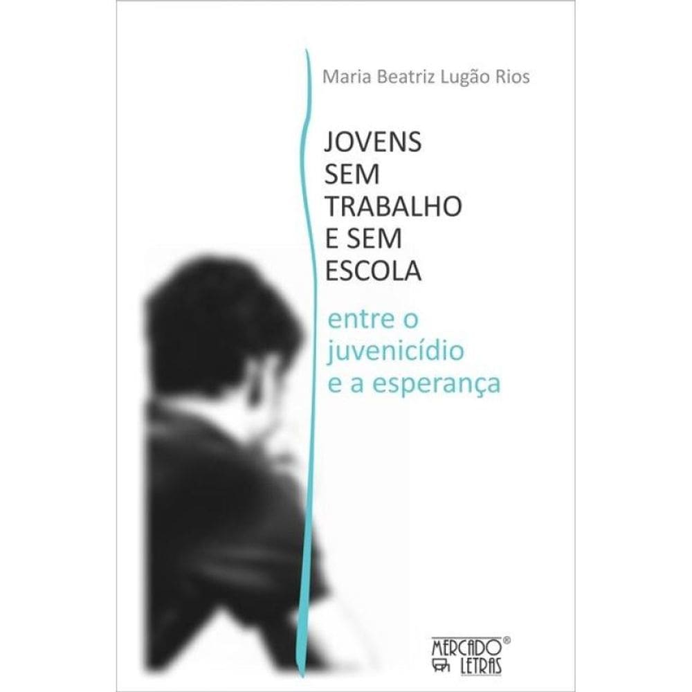 Jovens Sem Trabalho E Sem Escola