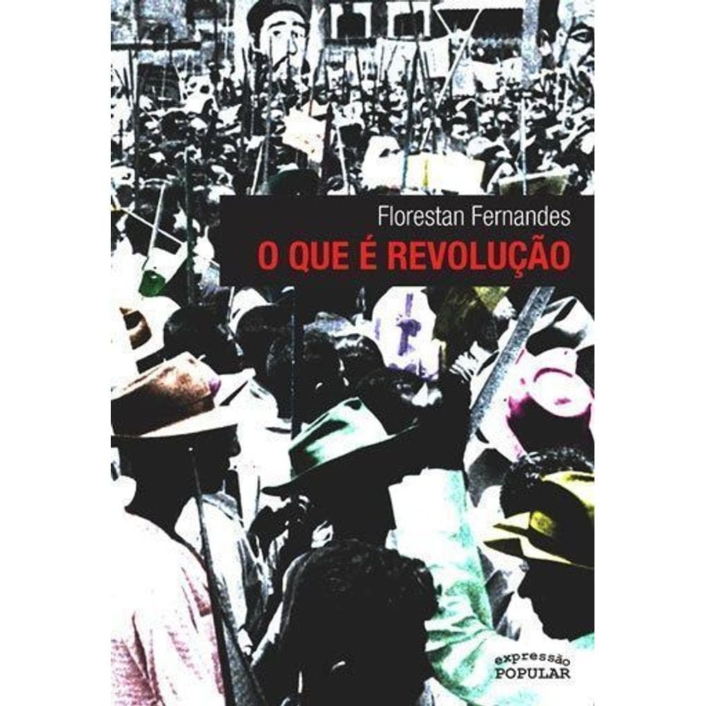 Que E Revolucao, O - Florestan