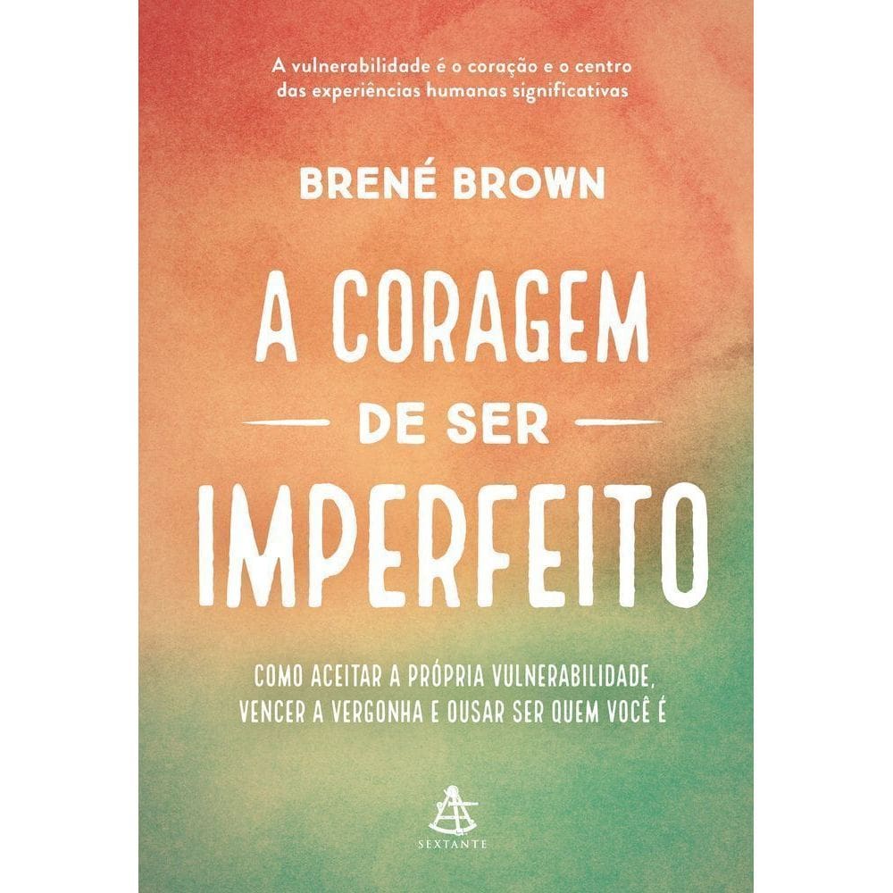A Coragem de Ser Imperfeito