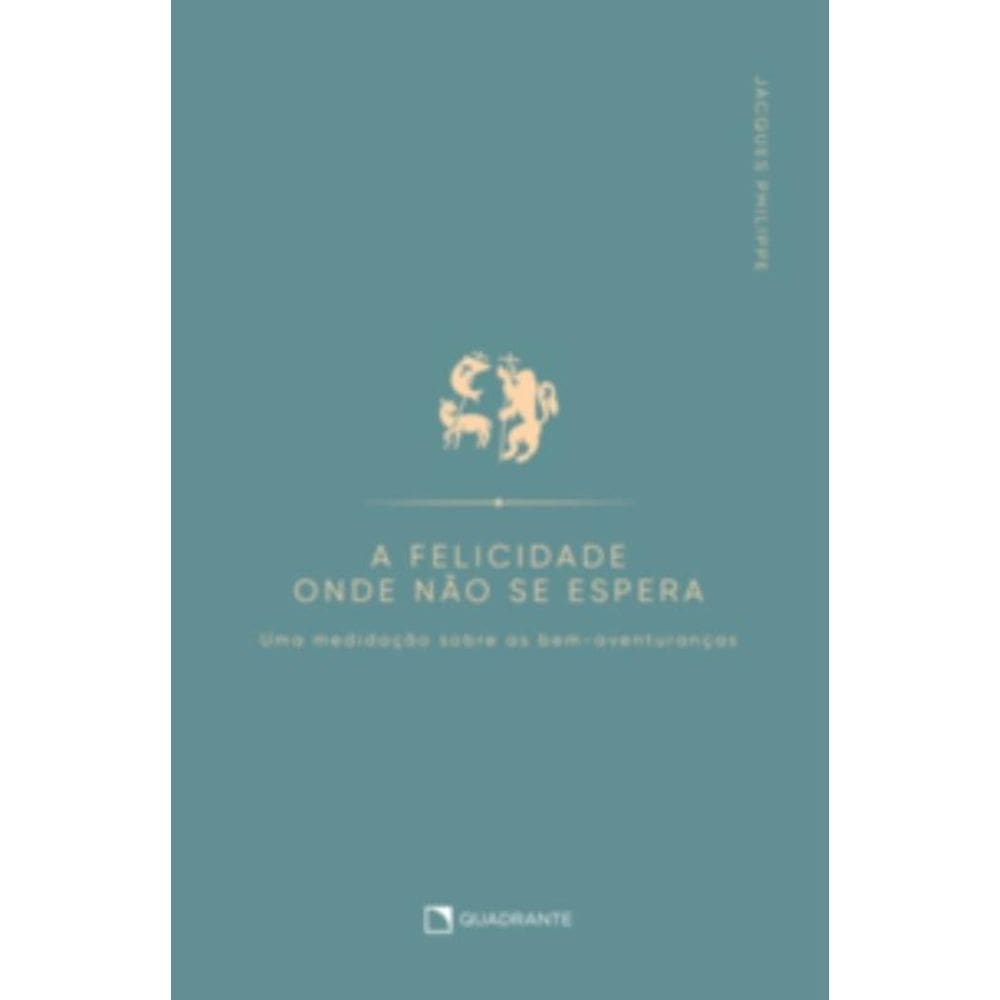 A felicidade onde não se espera