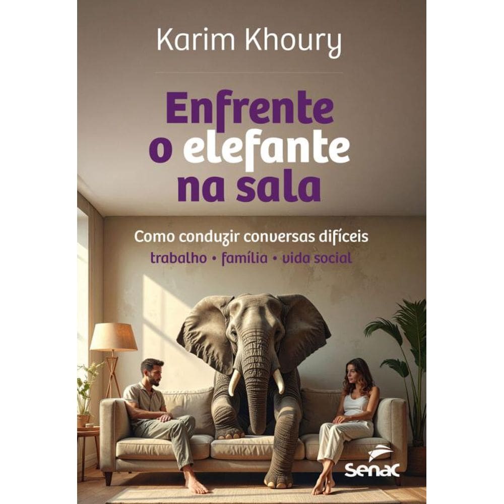 Enfrente o elefante na sala: como conduzir conversas difíceis – trabalho, família, vida social