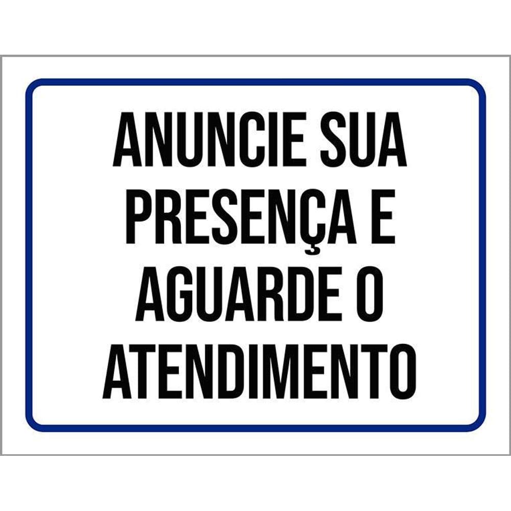 Placa Anuncie Sua Presença Aguarde O Atendimento 36X46