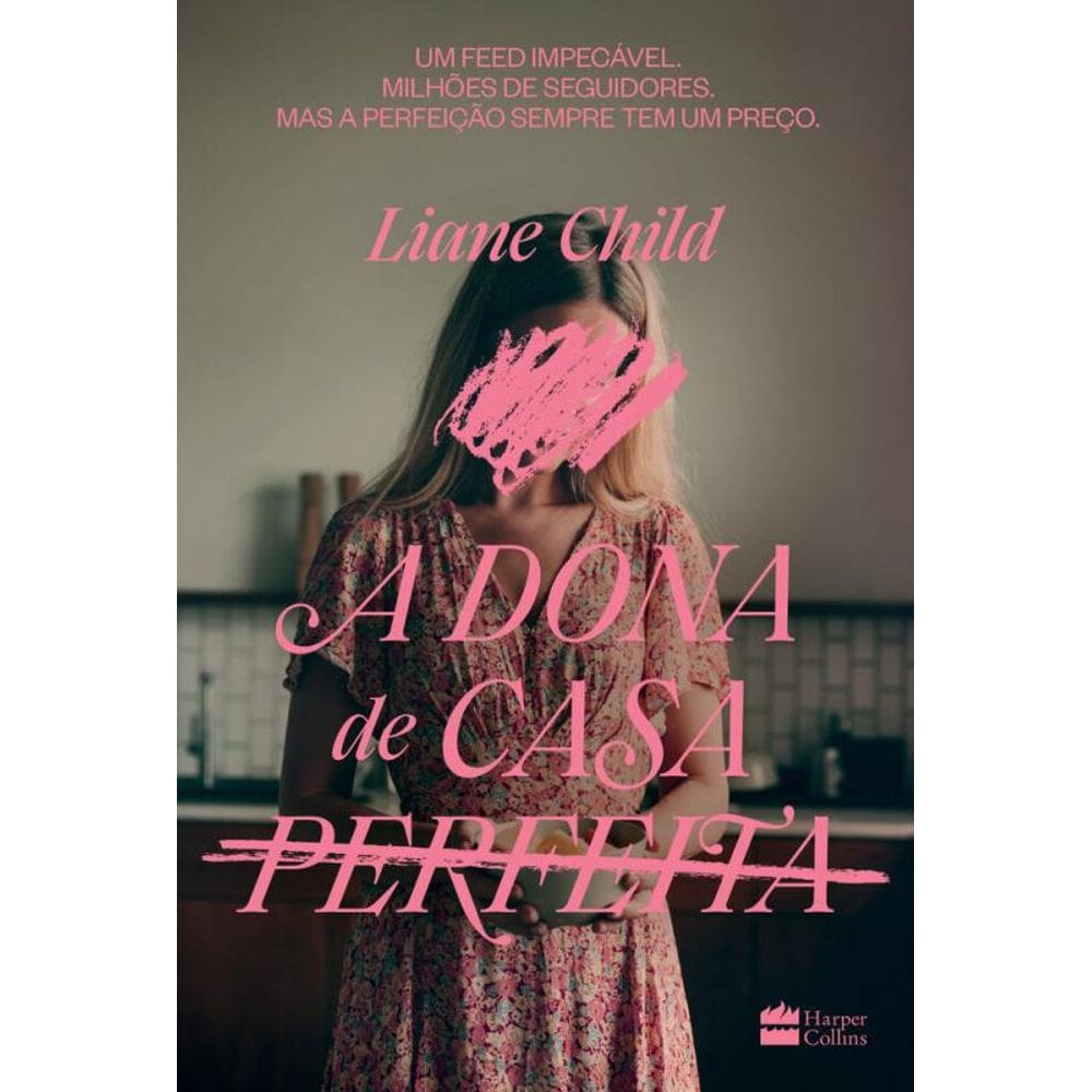 A dona de casa perfeita – Um thriller psicológico sobre o lado sombrio das tradwives