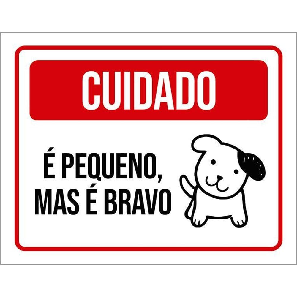Placa Sinalização - Cuidado Cão Pequeno Bravo 36X46