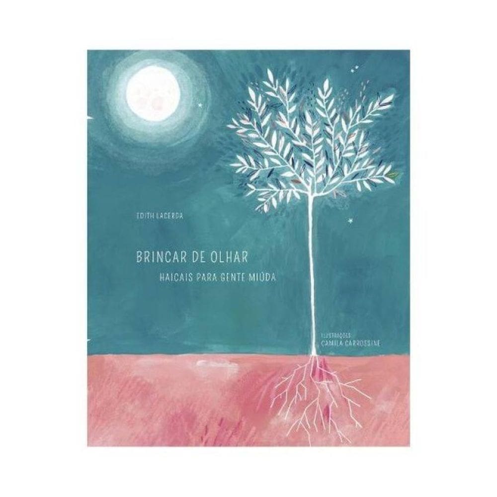 Brincar De Olhar: Haicais Para Gente Miúda