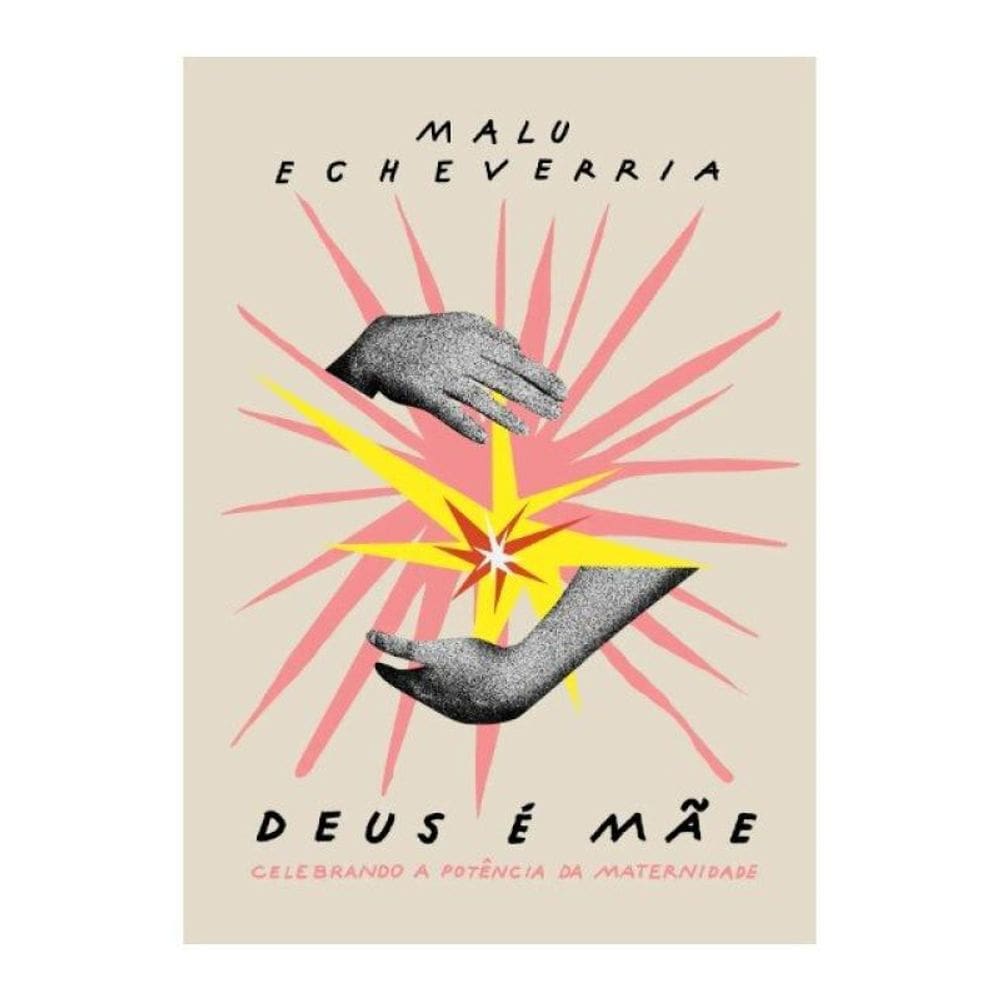 Deus É Mãe - Celebrando A Potência Da Maternidade