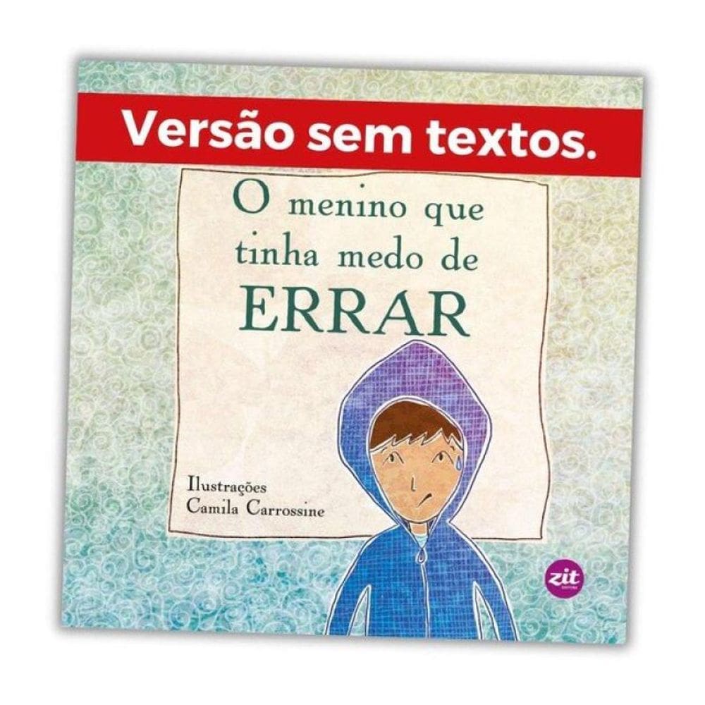 O Menino Que Tinha Medo De Errar - Pequenos Escritores