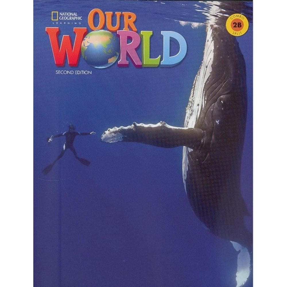 Our World American 2B - Student`s Book With Workbook And Online Practice - Second Edition
