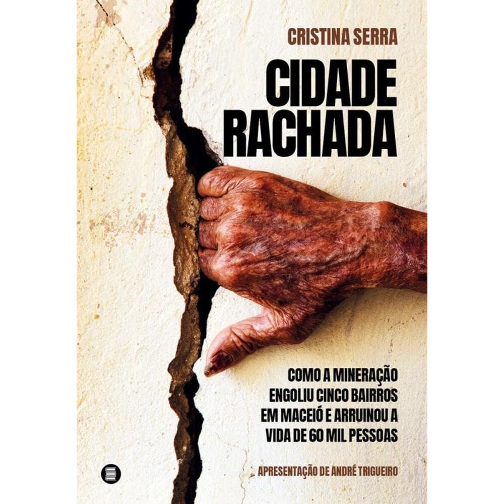 Cidade Rachada: Como A Mineração Engoliu Cinco Bairros Em Maceió E Arruinou A Vida De 60 Mil Pessoas?