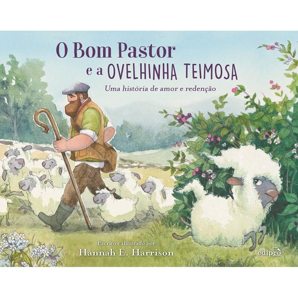 O Bom Pastor e a Ovelhinha Teimosa - Livro infantil sobre amor e redenção