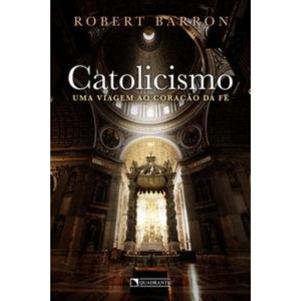 Catolicismo: uma viagem ao coração da fé