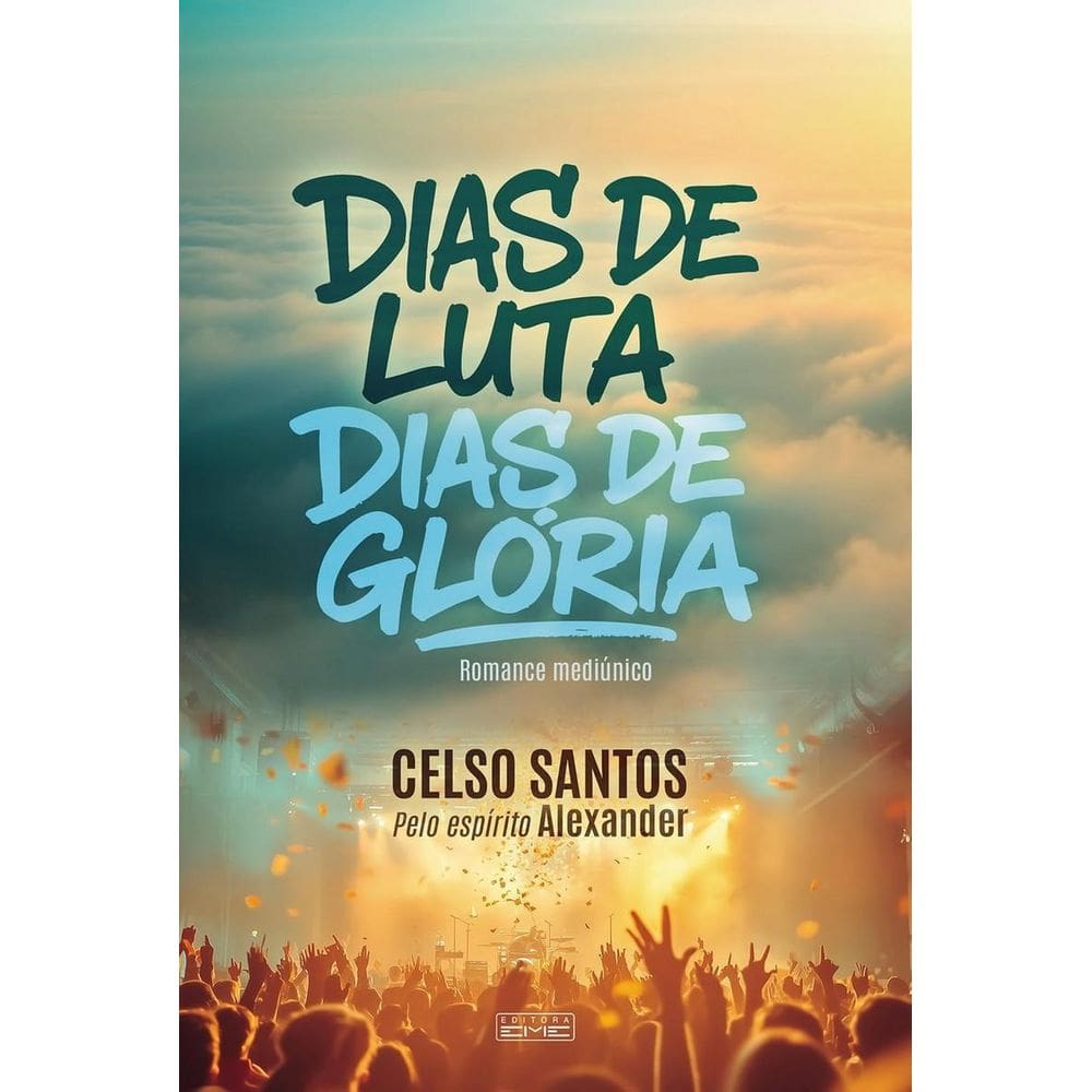 Livro Dias De Luta, Dias De Glória - Eme Editora