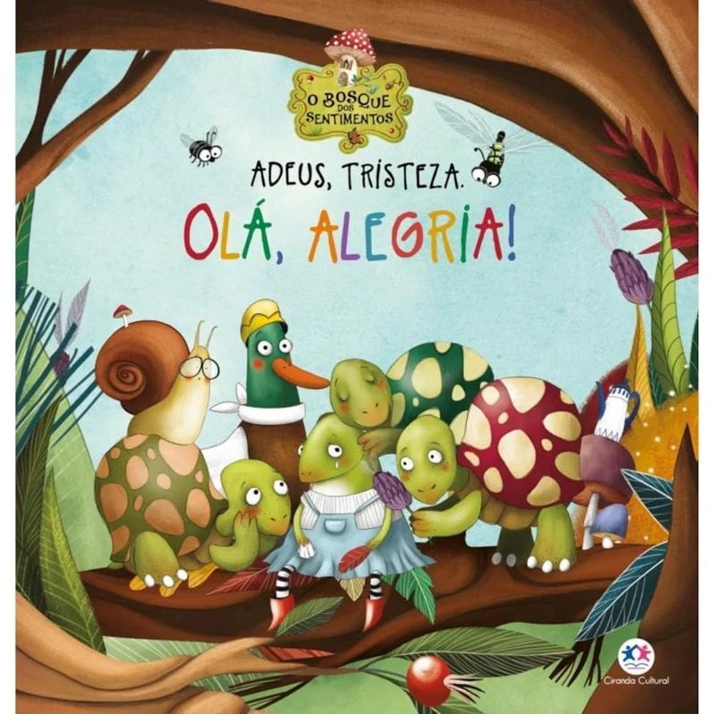 Livro Literatura Infantil - Adeus, Tristeza. Olá, Alegria