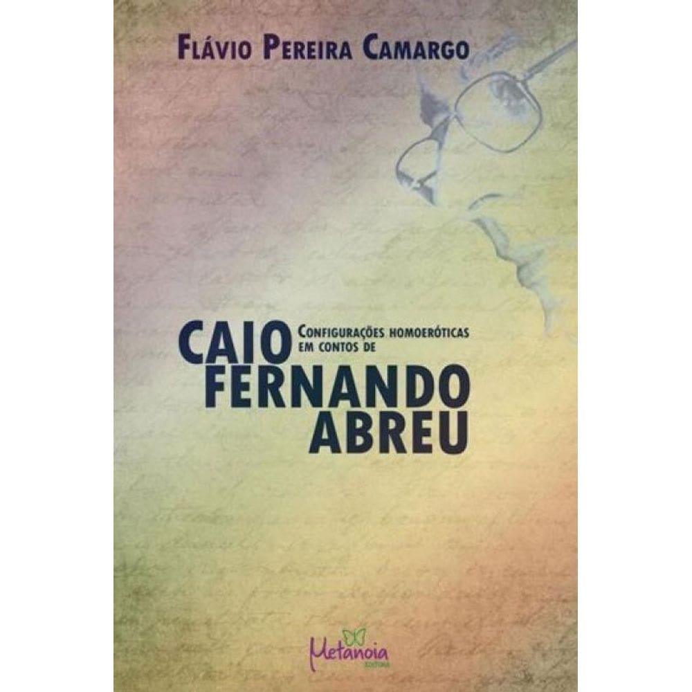 Configuraçoes Homoeroticas Em Contos De Caio Fernando