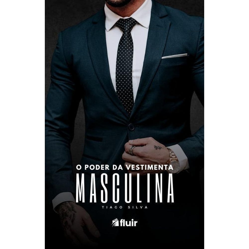 O Poder Da Vestimenta Masculina