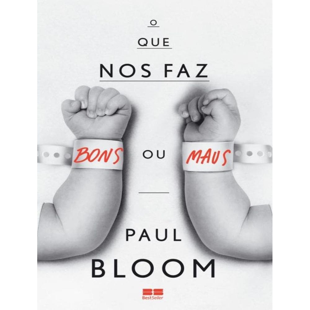 O Que Nos Faz Bons Ou Maus 2 Ed