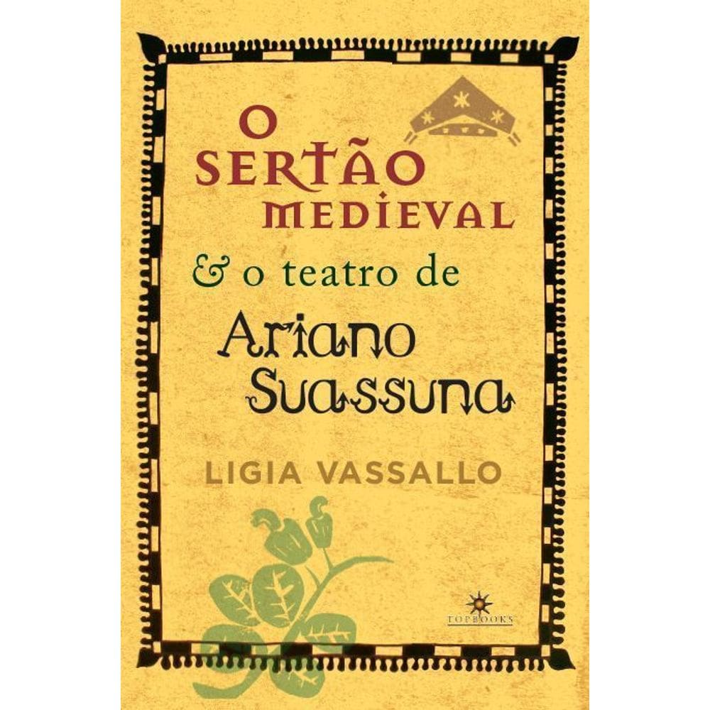 o Sertão Medieval e o Teatro De Ariano Suassuna