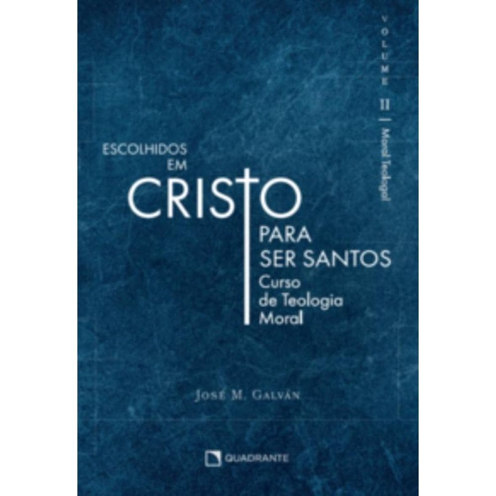 Escolhidos em Cristo para ser santos - Volume II