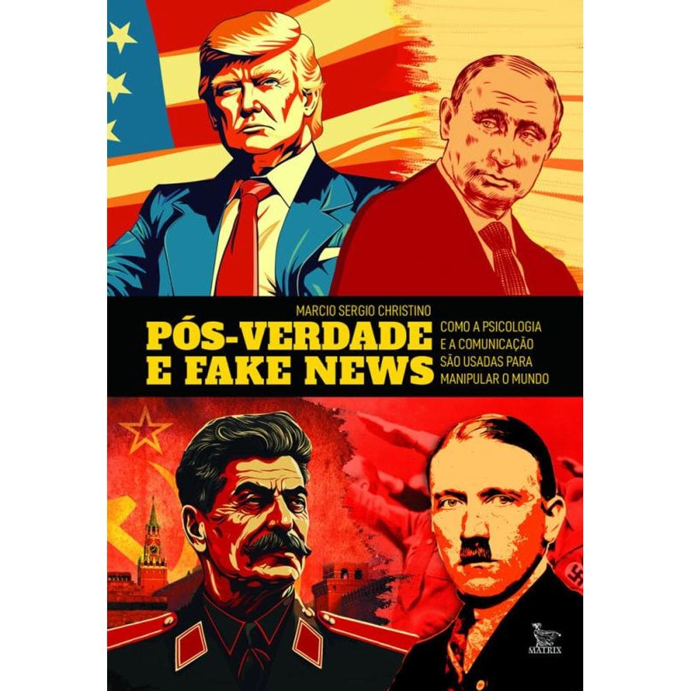 Pós verdade e fake news: Como a psicologia e a comunicação são usadas para manipular o mundo