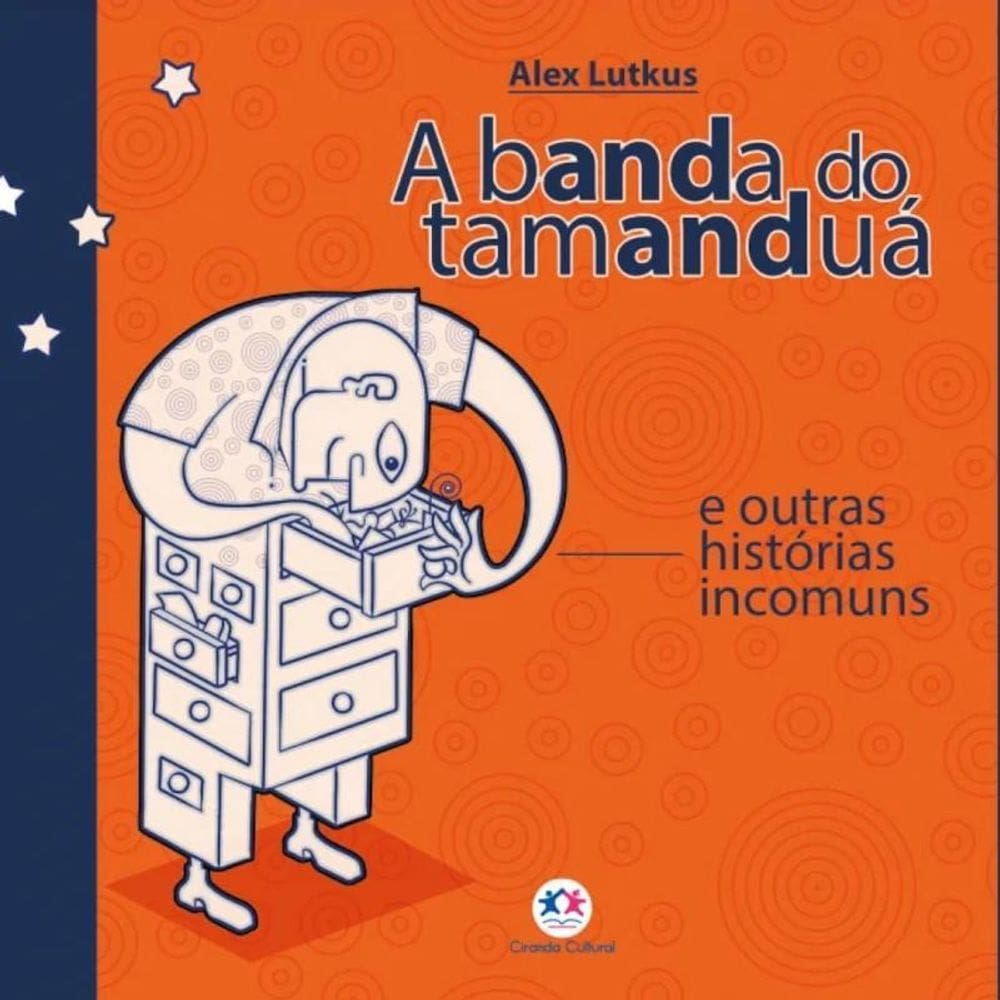 Livro A Banda Do Tamanduá E Outras Histórias Incomuns