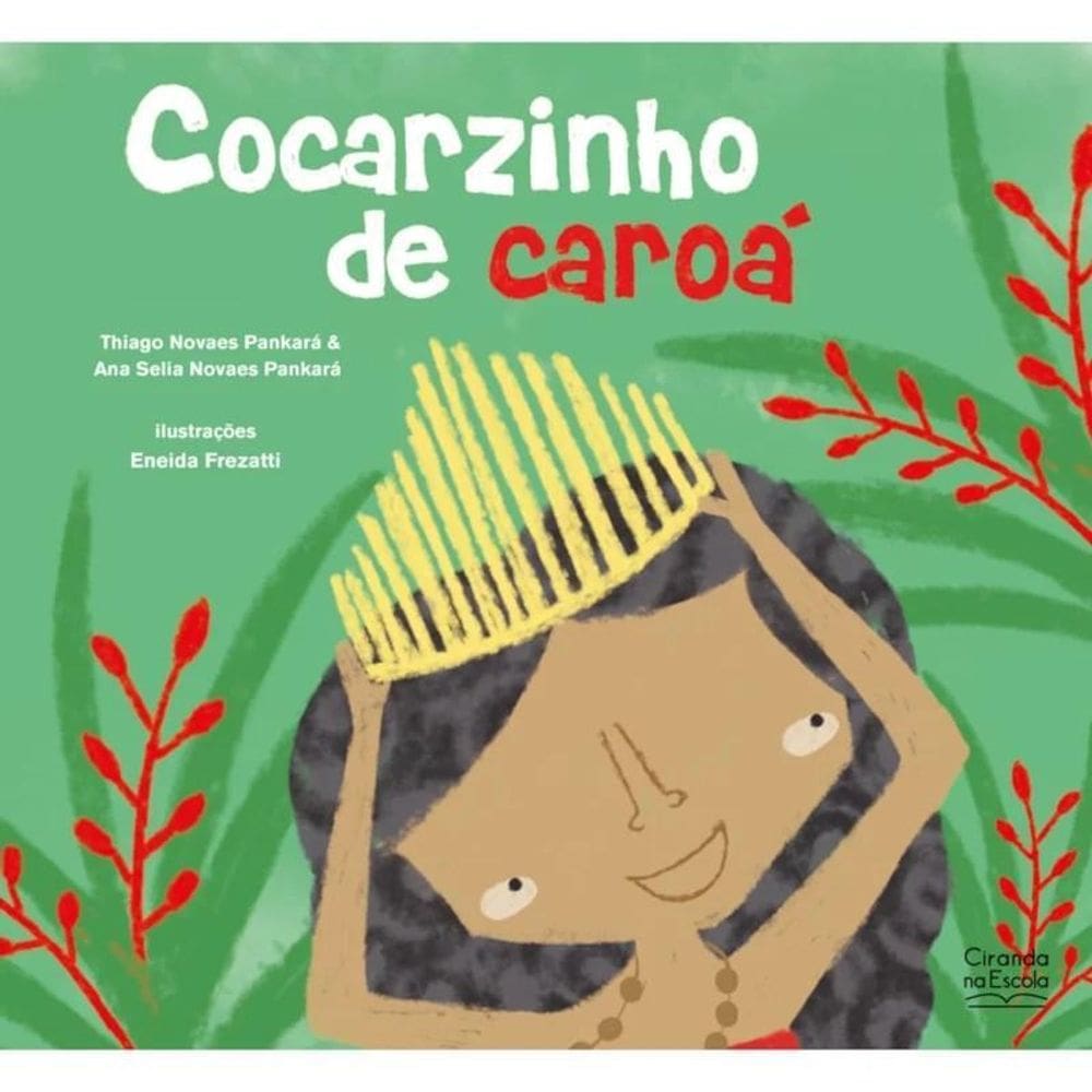 Livro Literatura Infantil - Cocarzinho De Caroá - Ciranda