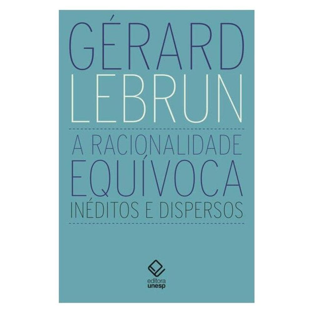 A Racionalidade Equívoca